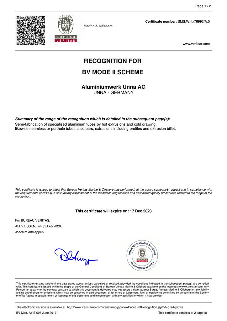 Bureau Veritas (France) Certification Summary of the range of recognition: Semi-fabrication of specialised aluminium tubes by hot extrusions and cold drawing, likewise seamless or porthole tubes; also bars, extrusions including profiles and extrusions billet